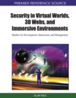 Security in Virtual Worlds, 3D Webs, and Immersive Environments: Models for Development, Interaction, and Management - eBook