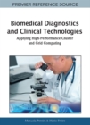 Biomedical Diagnostics and Clinical Technologies: Applying High-Performance Cluster and Grid Computing - eBook