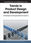 Handbook of Research on Trends in Product Design and Development: Technological and Organizational Perspectives - eBook