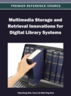 Multimedia Storage and Retrieval Innovations for Digital Library Systems - Book