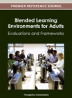 Blended Learning Environments for Adults: Evaluations and Frameworks - eBook
