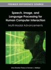 Speech, Image, and Language Processing for Human Computer Interaction : Multi-Modal Advancements - Book