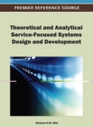 Theoretical and Analytical Service-Focused Systems Design and Development - Book