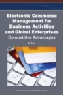 Electronic Commerce Management for Business Activities and Global Enterprises : Competitive Advantages - Book
