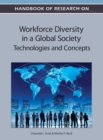 Handbook of Research on Workforce Diversity in a Global Society : Technologies and Concepts - Book