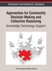 Approaches for Community Decision Making and Collective Reasoning : Knowledge Technology Support - Book