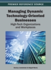 Managing Dynamic Technology-Oriented Businesses : High-Tech Organizations and Workplaces - Book
