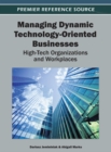 Managing Dynamic Technology-Oriented Businesses: High-Tech Organizations and Workplaces - eBook