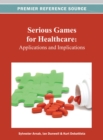 Serious Games for Healthcare : Applications and Implications - Book