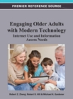 Engaging Older Adults with Modern Technology : Internet Use and Information Access Needs - Book