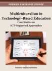 Multiculturalism in Technology-Based Education : Case Studies on ICT-Supported Approaches - Book