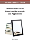 Innovations in Mobile Educational Technologies and Applications - Book