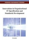 Innovations in Organizational IT Specification and Standards Development - Book