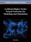 Artificial Higher Order Neural Networks for Modeling and Simulation - Book