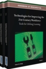 Handbook of Research on Technologies for Improving the 21st Century Workforce : Tools for Lifelong Learning - Book