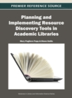 Planning and Implementing Resource Discovery Tools in Academic Libraries - eBook