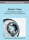 Robotic Vision : Technologies for Machine Learning and Vision Applications - Book