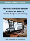 Interoperability in Healthcare Information Systems : Standards, Management and Technology - Book