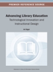 Advancing Library Education : Technological Innovation and Instructional Design - Book