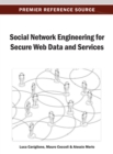 Social Network Engineering for Secure Web Data and Services - Book
