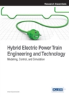 Hybrid Electric Power Train Engineering and Technology : Modeling, Control, and Simulation - Book
