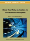 Ethical Data Mining Applications for Socio-Economic Development - Book