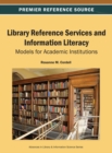 Library Reference Services and Information Literacy: Models for Academic Institutions - eBook
