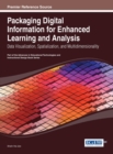 Packaging Digital Information for Enhanced Learning and Analysis : Data Visualization, Spatialization, and Multidimensionality - Book