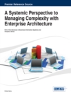 A Systemic Perspective to Managing Complexity with Enterprise Architecture - Book