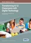 Transforming K-12 Classrooms with Digital Technology - Book