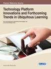 Technology Platform Innovations and Forthcoming Trends in Ubiquitous Learning - Book