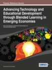 Advancing Technology and Educational Development Through Blended Learning in Emerging Economies - Book