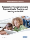 Pedagogical Considerations and Opportunities for Teaching and Learning on the Web - Book