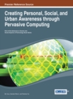 Creating Personal, Social, and Urban Awareness through Pervasive Computing - Book