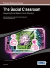 The Social Classroom : Integrating Social Network Use in Education - Book