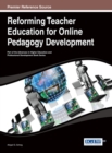 Reforming Teacher Education for Online Pedagogy Development - Book