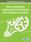 Green Technology Applications for Enterprise and Academic Innovation - Book