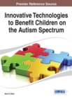 Innovative Technologies to Benefit Children on the Autism Spectrum - Book