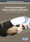 Overcoming Challenges in Software Engineering Education : Delivering Non-Technical Knowledge and Skills - Book