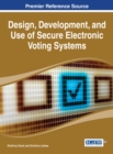 Design, Development, and Use of Secure Electronic Voting Systems - eBook