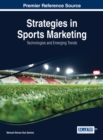 Strategies in Sports Marketing : Technologies and Emerging Trends - Book