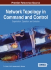Network Topology in Command and Control : Organization, Operation, and Evolution - Book