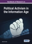 Handbook of Research on Political Activism in the Information Age - Book