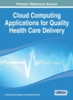 Cloud Computing Applications for Quality Health Care Delivery - Book