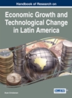 Handbook of Research on Economic Growth and Technological Change in Latin America - Book