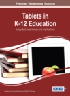 Tablets in K-12 Education : Integrated Experiences and Implications - Book