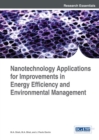 Nanotechnology Applications for Improvements in Energy Efficiency and Environmental Management - Book