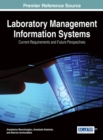 Laboratory Management Information Systems : Current Requirements and Future Perspectives - Book