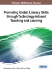 Promoting Global Literacy Skills through Technology-Infused Teaching and Learning - Book
