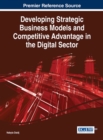 Developing Strategic Business Models and Competitive Advantage in the Digital Sector - Book